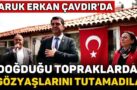 FARUK ERKAN DOĞDUĞU TOPRAKLARDA