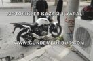 MOTOSİKLET KAZASI 1 YARALI