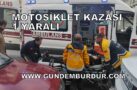 MOTOSİKLET KAZASI 1 YARALI