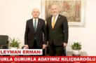 ERMAN “ONURLA, GURURLA ADAYIMIZ KILIÇDAROĞLU”