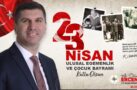 BELEDİYE BAŞKANI ALİ ORKUN ERCENGİZ’İN 23 NİSAN KUTLAMASI