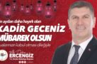 BELEDİYE BAŞKANI ALİ ORKUN ERCENGİZ KADİR GECESİ KUTLAMASI